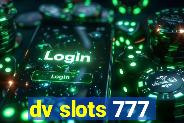 dv slots 777